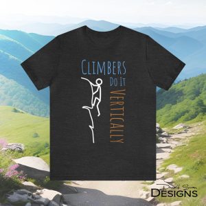 Climbers Do It Vertically Unisex Jersey Short Sleeve Tee, Climbing, Rock Climbing, Climber, Mountaineering