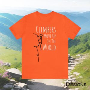 Climbers Move Up In The World Unisex Jersey Short Sleeve Tee, Climbing, Rock Climbing, Climber, Mountaineering